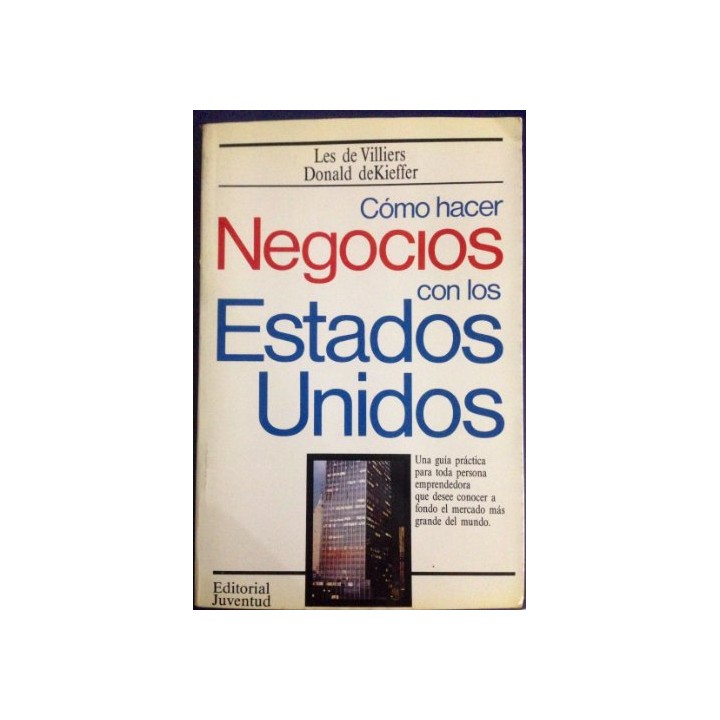 Cómo Hacer Negocios Con Los Estados Unidos (Primera edición)